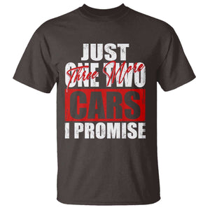 Funny Car Lover T Shirt Just One Two Three More Cars I Promise TS09 Dark Chocolate Print Your Wear