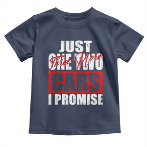 Funny Car Lover Toddler T Shirt Just One Two Three More Cars I Promise TS09 Navy Print Your Wear