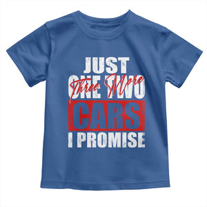 Funny Car Lover Toddler T Shirt Just One Two Three More Cars I Promise TS09 Royal Blue Print Your Wear