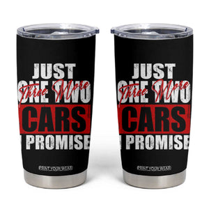 Funny Car Lover Tumbler Cup Just One Two Three More Cars I Promise TS09 Black Print Your Wear