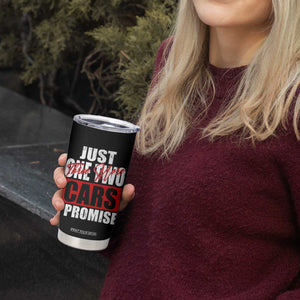 Funny Car Lover Tumbler Cup Just One Two Three More Cars I Promise TS09 Print Your Wear