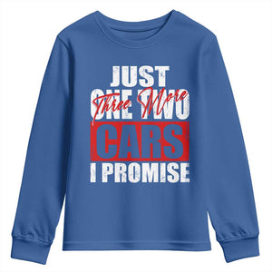 Funny Car Lover Youth Sweatshirt Just One Two Three More Cars I Promise TS09 Royal Blue Print Your Wear
