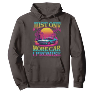 Funny Car Lover Hoodie Just One More Car I Promise TS09 Dark Chocolate Print Your Wear