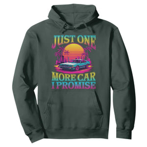 Funny Car Lover Hoodie Just One More Car I Promise TS09 Dark Forest Green Print Your Wear