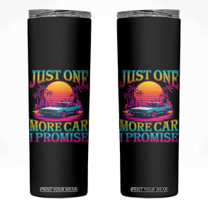 Funny Car Lover Skinny Tumbler Just One More Car I Promise TS09 Black Print Your Wear