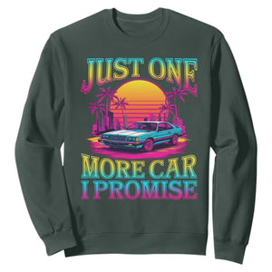 Funny Car Lover Sweatshirt Just One More Car I Promise TS09 Dark Forest Green Print Your Wear