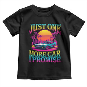 Funny Car Lover Toddler T Shirt Just One More Car I Promise TS09 Black Print Your Wear