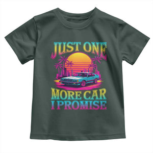 Funny Car Lover Toddler T Shirt Just One More Car I Promise TS09 Dark Forest Green Print Your Wear