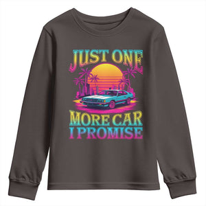 Funny Car Lover Youth Sweatshirt Just One More Car I Promise TS09 Dark Chocolate Print Your Wear