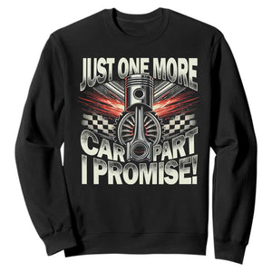 Funny Car Lover Sweatshirt Just One More Car Part I Promise TS09 Black Print Your Wear