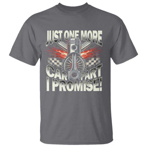 Funny Car Lover T Shirt Just One More Car Part I Promise TS09 Charcoal Print Your Wear