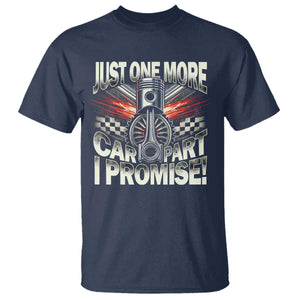 Funny Car Lover T Shirt Just One More Car Part I Promise TS09 Navy Print Your Wear
