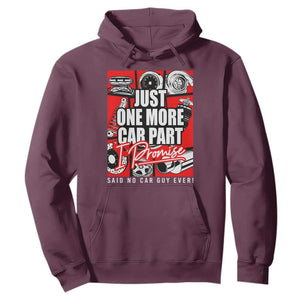 Car Lover Hoodie Just One More Car Part I Promise TS09 Maroon Print Your Wear