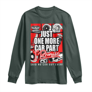 Car Lover Long Sleeve Shirt Just One More Car Part I Promise TS09 Dark Forest Green Print Your Wear