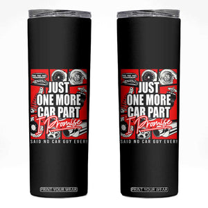 Car Lover Skinny Tumbler Just One More Car Part I Promise TS09 Black Print Your Wear