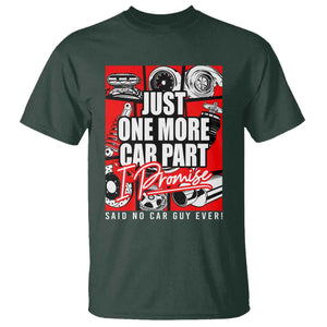 Car Lover T Shirt Just One More Car Part I Promise TS09 Dark Forest Green Print Your Wear