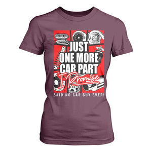 Car Lover T Shirt For Women Just One More Car Part I Promise TS09 Maroon Print Your Wear