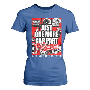 Car Lover T Shirt For Women Just One More Car Part I Promise TS09 Royal Blue Print Your Wear