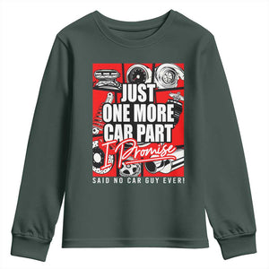 Car Lover Youth Sweatshirt Just One More Car Part I Promise TS09 Dark Forest Green Print Your Wear