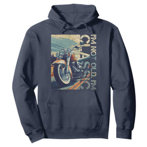 Funny Biker Hoodie I'm Not Old I'm Classic Motorcycle Rider TS09 Navy Print Your Wear