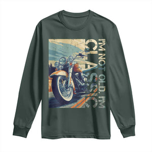 Funny Biker Long Sleeve Shirt I'm Not Old I'm Classic Motorcycle Rider TS09 Dark Forest Green Print Your Wear