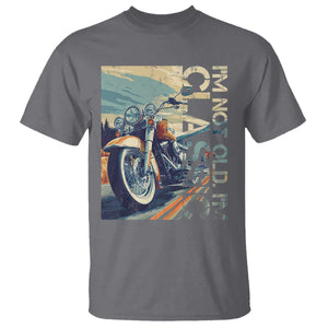 Funny Biker T Shirt I'm Not Old I'm Classic Motorcycle Rider TS09 Charcoal Print Your Wear