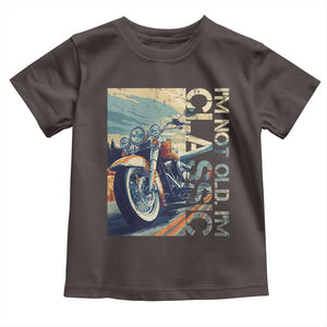 Funny Biker Toddler T Shirt I'm Not Old I'm Classic Motorcycle Rider TS09 Dark Chocolate Print Your Wear