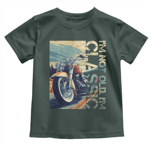 Funny Biker Toddler T Shirt I'm Not Old I'm Classic Motorcycle Rider TS09 Dark Forest Green Print Your Wear