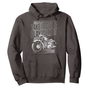 Motorcycle Rider Hoodie Take It Out And Play With It TS09 Dark Chocolate Print Your Wear