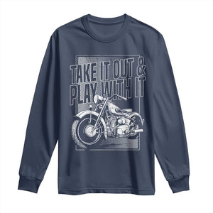 Motorcycle Rider Long Sleeve Shirt Take It Out And Play With It TS09 Navy Print Your Wear