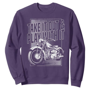 Motorcycle Rider Sweatshirt Take It Out And Play With It TS09 Purple Print Your Wear