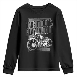 Motorcycle Rider Youth Sweatshirt Take It Out And Play With It TS09 Black Print Your Wear