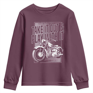 Motorcycle Rider Youth Sweatshirt Take It Out And Play With It TS09 Maroon Print Your Wear