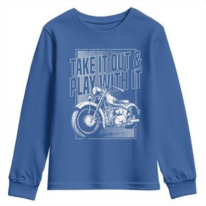 Motorcycle Rider Youth Sweatshirt Take It Out And Play With It TS09 Royal Blue Print Your Wear