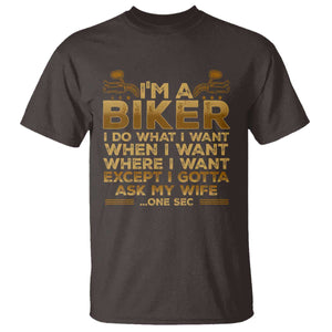 Motorcycle Rider T Shirt I'm A Biker I Do What I Want TS09 Dark Chocolate Print Your Wear