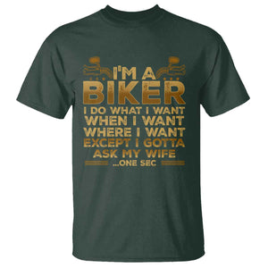 Motorcycle Rider T Shirt I'm A Biker I Do What I Want TS09 Dark Forest Green Print Your Wear