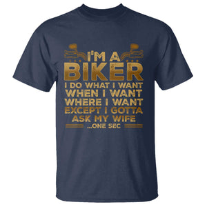 Motorcycle Rider T Shirt I'm A Biker I Do What I Want TS09 Navy Print Your Wear