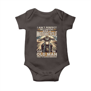 Motorcycle Rider Baby Onesie I Ain't Perfect But I Can Still Ride A Motorcycle TS09 Dark Chocolate Print Your Wear