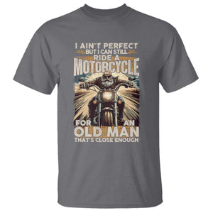 Motorcycle Rider T Shirt I Ain't Perfect But I Can Still Ride A Motorcycle TS09 Charcoal Print Your Wear