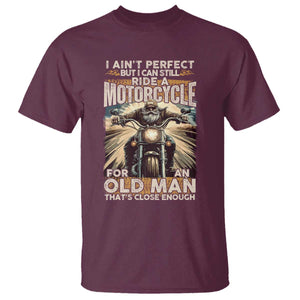 Motorcycle Rider T Shirt I Ain't Perfect But I Can Still Ride A Motorcycle TS09 Maroon Print Your Wear