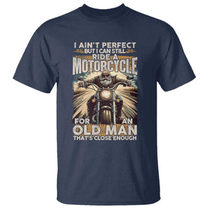 Motorcycle Rider T Shirt I Ain't Perfect But I Can Still Ride A Motorcycle TS09 Navy Print Your Wear