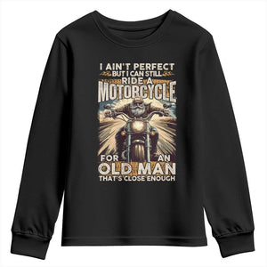 Motorcycle Rider Youth Sweatshirt I Ain't Perfect But I Can Still Ride A Motorcycle TS09 Black Print Your Wear