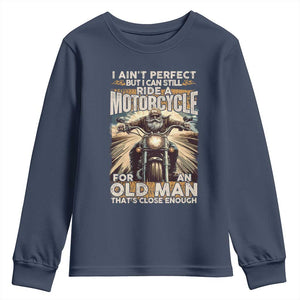 Motorcycle Rider Youth Sweatshirt I Ain't Perfect But I Can Still Ride A Motorcycle TS09 Navy Print Your Wear
