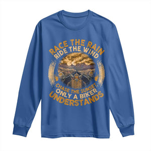 Motorcycle Rider Long Sleeve Shirt Race The Rain Ride The Wind Chase The Sunset TS09 Royal Blue Print Your Wear