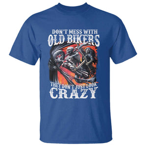 Motorcycle Rider T Shirt Don't Mess With Old Bikers They Don't Just Look Crazy TS09 Royal Blue Print Your Wear