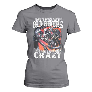 Motorcycle Rider T Shirt For Women Don't Mess With Old Bikers They Don't Just Look Crazy TS09 Charcoal Print Your Wear