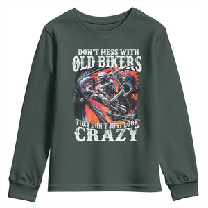 Motorcycle Rider Youth Sweatshirt Don't Mess With Old Bikers They Don't Just Look Crazy TS09 Dark Forest Green Print Your Wear