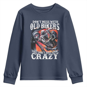 Motorcycle Rider Youth Sweatshirt Don't Mess With Old Bikers They Don't Just Look Crazy TS09 Navy Print Your Wear