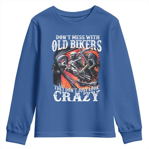 Motorcycle Rider Youth Sweatshirt Don't Mess With Old Bikers They Don't Just Look Crazy TS09 Royal Blue Print Your Wear