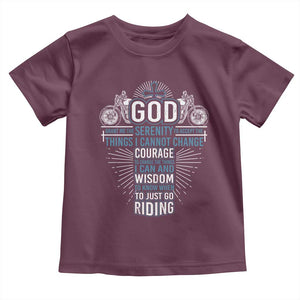Christian Motorcycle Rider Toddler T Shirt God Grant Me The Serenity To Accept The Things I Cannot Change TS09 Maroon Print Your Wear